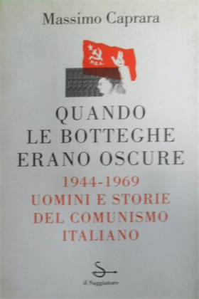 9788842805946-Quando le botteghe erano oscure. 1944-1969 uomini e storie del counismo italiano